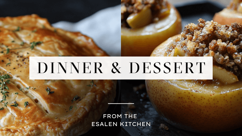 Dinner & Dessert From the Esalen Kitchen